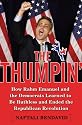 The Thumpin': How Rahm Emanuel and the Democrats Learned to Be Ruthless and Ended the Republican Revolution