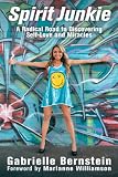 Spirit Junkie: A Radical Road to Discovering Self-Love and Miracles