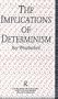 The Implications of Determinism (The Problems of Philosophy)