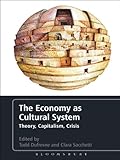 The economy as cultural system : theory, capitalism, crisis