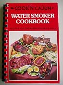 Amazon.com: Cook'n Ca'jun water smoker cookbook: Recipes for the water smoker & grill: Sondra Hester: Books