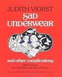 Sad Underwear and Other Complications: More Poems fo Children and Their Parents