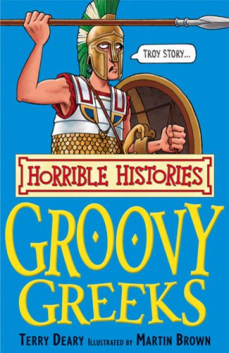 The Groovy Greeks (Horrible Histories) (Horrible Histories)