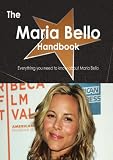 The Maria Bello Handbook - Everything you need to know about Maria Bello