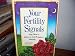 Your Fertility Signals - Using Them to Achieve or Avoid Pregnancy Naturally