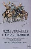 Buy : From Versailles To Pearl Harbor: The Origins of the Second World War in Europe and Asia