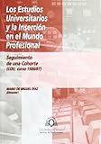 Los estudios universitarios y la inserción en el mundo profesional : seguimiento de una cohorte : (COU, curso 1986/87)