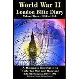 World War II London Blitz Diary Vol. 3:: A Woman's Revelations of War and Marriage (Volume 3) ~ Ruby Side Thompson