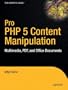 Pro PHP 5 Content Manipulation: Multimedia and Office Documents (Pro)