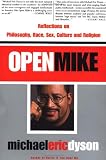 Open Mike: Reflections on Philosophy, Race, Sex, Culture and Religion