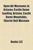 Open Air Museums in Arizona: Castle Dome Landing, Arizona, Castle Dome Mountains, Sharlot Hall Museum-