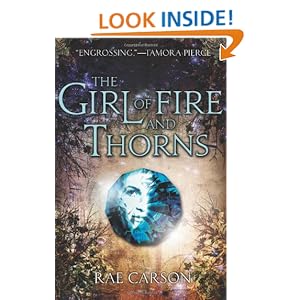 The Girl of Fire and Thorns - Rae Carson