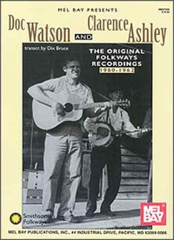 Mel Bay Presents Doc Watson and Clarence Ashley: The Original Folkways Recordings 1960-1962 by Dix Bruce (1999-06-03)