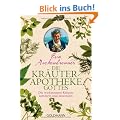Die Kr�uterapotheke Gottes: Die wirksamsten Kr�uter sammeln und anwenden