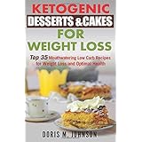 ketogenic desserts  cakes for weight loss top 35 mouthwatering low carb recipes for weight loss and optimal