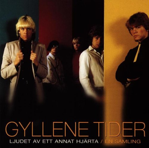 Gyllene tider - Ljudet Av Ett Annat Hjarta / En Samling - Zortam Music