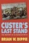 Custer's Last Stand: The Anatomy of an American Myth