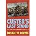 Custer's Last Stand: The Anatomy of an American Myth