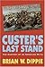 Custer's Last Stand: The Anatomy of an American Myth