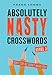 Absolutely Nasty® Crosswords Level 3 (Absolutely Nasty® Series)