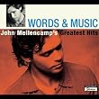 Words and Music: John Mellencamp s Greatest Hits