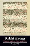 Knight prisoner : Thomas Malory then and now