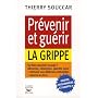 Pr�venir et gu�rir la grippe de Thierry Souccar