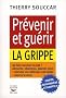 Pr�venir et gu�rir la grippe