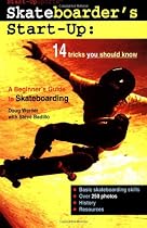 Skateboarder's Start-Up: A Beginner's Guide to Skateboarding