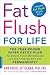 Books : Fat Flush for Life: The Year-Round Super Detox Plan to Boost Your Metabolism and Keep the Weight Off Permanently