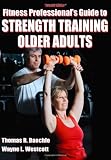 Fitness Professionals Guide to Strength Training Older Adults-2nd Edition