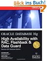 Oracle Database 10g High Availability with RAC, Flashback, a: With RAC, Flashback and Data Guard (Oracle Press)