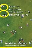 8 keys to building your best relationships