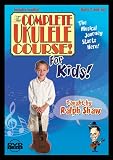 The Complete Ukulele Course for Kids