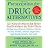 Prescription for Drug Alternatives: All-Natural Options for Better Health without the Side Effects