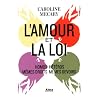 L'amour et la loi : Homos/h�t�ros : m�mes droits m�mes devoirs