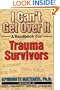 I Can't Get over It: A Handbook for Trauma Survivors