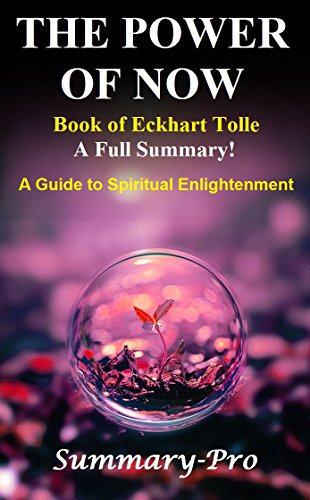 The Power of Now: Book of Eckhart Tolle --- A Full Summary! --- A Guide to Spiritual Englightenment (The Power of Now: A Full Summary-- Spiritual Englightenment, ... Audiobook, Cd, Book, Audio, Audible)