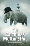 An Earthless Melting Pot - A collection of prize-winning short stories from Words with JAM