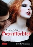 Hexent&ouml;chter: Erotischer Vampirroman - Mona Vara
