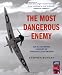 The Most Dangerous Enemy