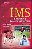 The IMS: IP Multimedia Concepts and Services