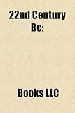 22nd Century BC: 22nd-Century BC Deaths, 22nd-Century BC People, Gudea, Shun, Yu the Great, Naram-Suen of Akkad, Qi of Xia, Tai Kang, P-