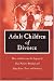 Adult Children of Divorce: How to Overcome the Legacy of Your Parents' Break-up and Enjoy Love, Trust, and Intimacy