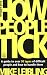 How People Tick: A Guide to Over 50 Types of Difficult People and How to Handle Them