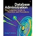 Database Administration: The Complete Guide to Practices and Procedures