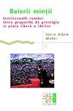 Image of Boierii Mintii: Intelectualii Românii Între Grupurile De Prestigiu Si Piata Libera A Ideilor (Romanian Edition)