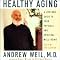 Healthy Aging: A Lifelong Guide to Your Physical and Spiritual Well-being
