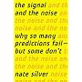 The Signal and the Noise: Why So Many Predictions &hellip by Nate Silver