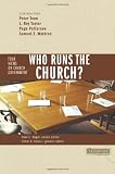 Who Runs the Church?: 4 Views on Church Government (Counterpoints: Church Life)